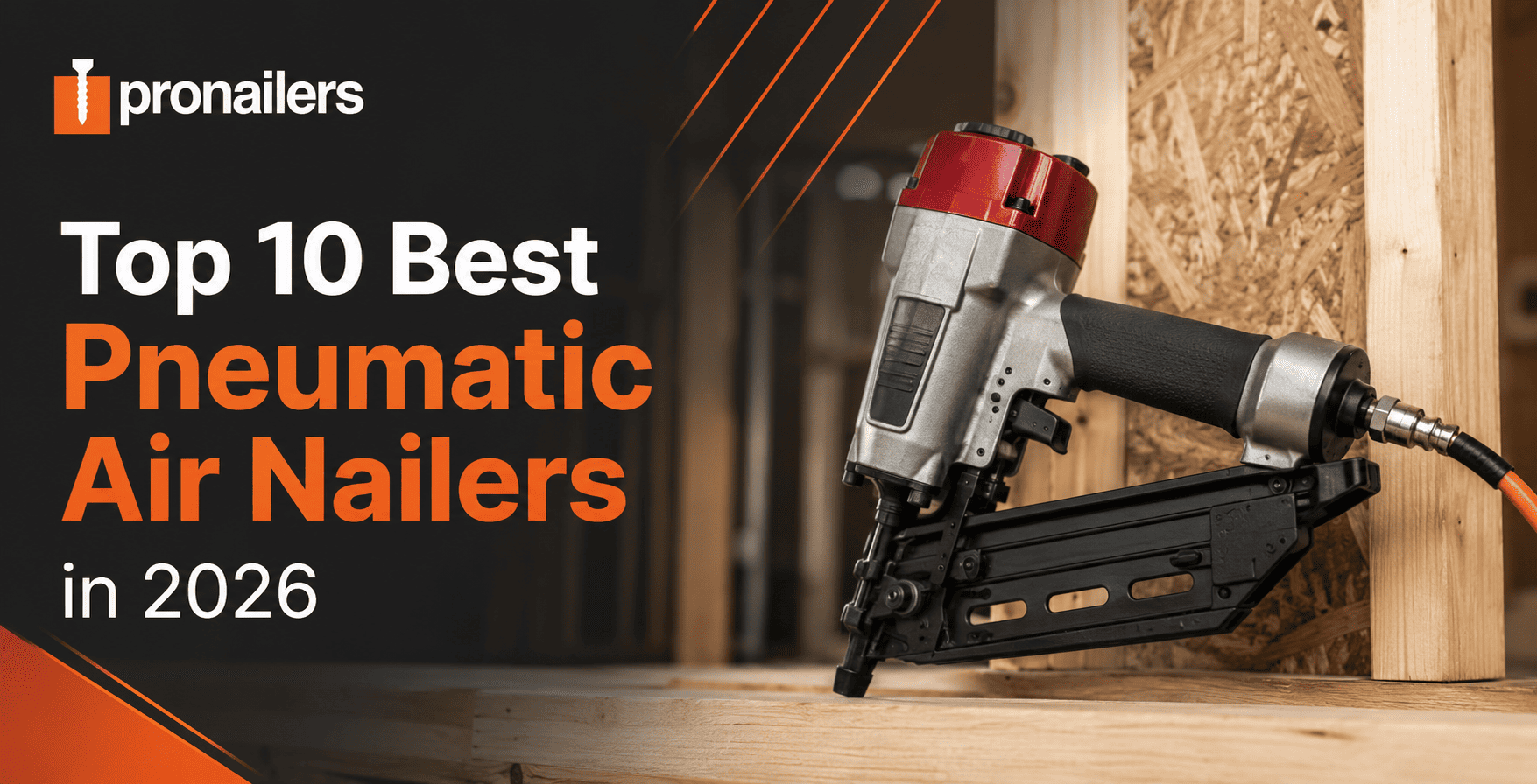 Top 10 Best Pneumatic Air Nailers in 2026